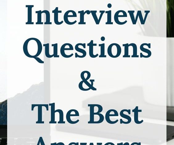 32 Common Job Interview Questions and Best Answers ( Part I)